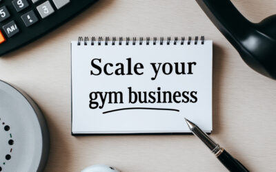 Simple Strategies to Help Scale Your Gym Business